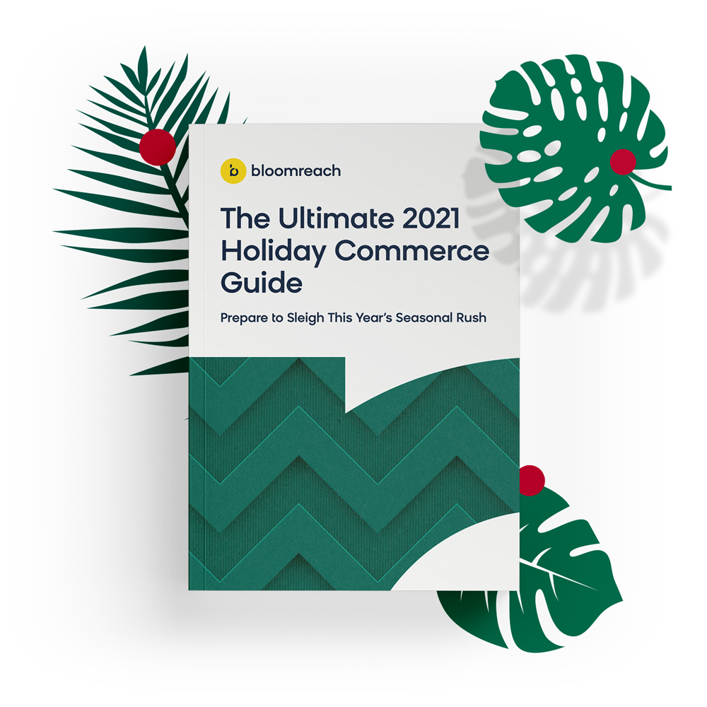 Bloomreach: The Ultimate 2021 Holiday Commerce Guide